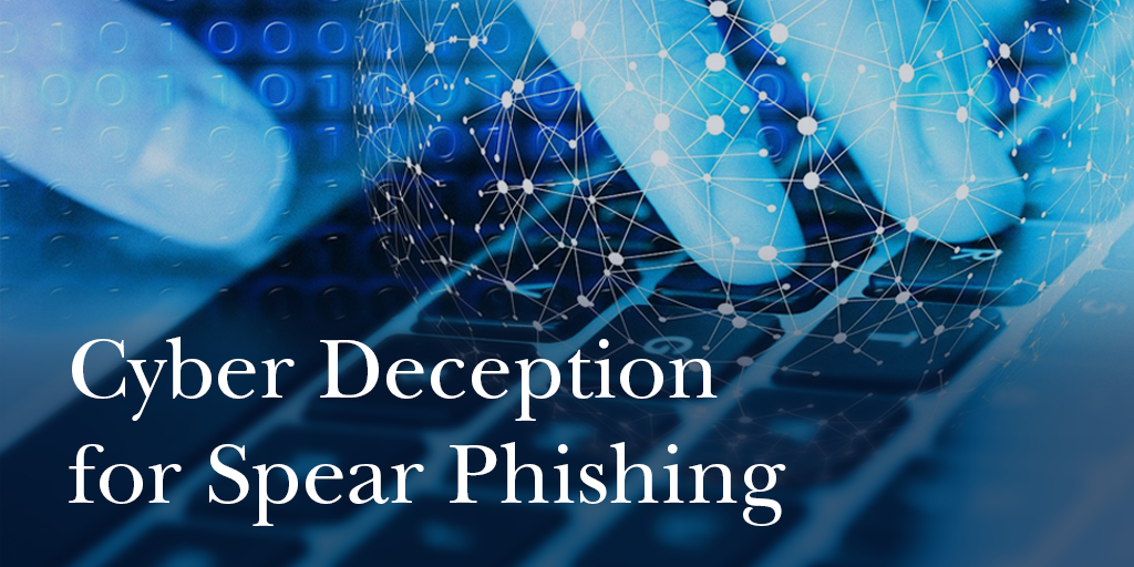 Cyber Deception for Spear Phishing
