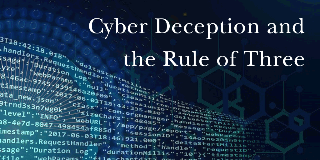 Cyber Deception and the Rule of Three
