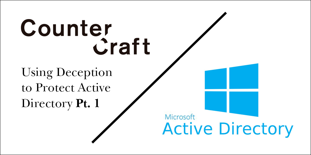 Using Deception to Protect Active Directory Pt. 1