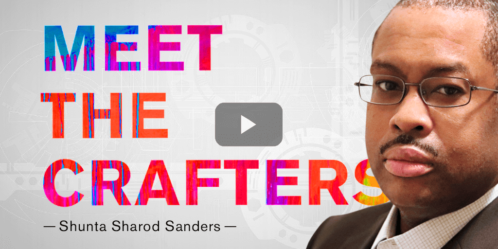 Meet The Crafters: Shunta Sanders