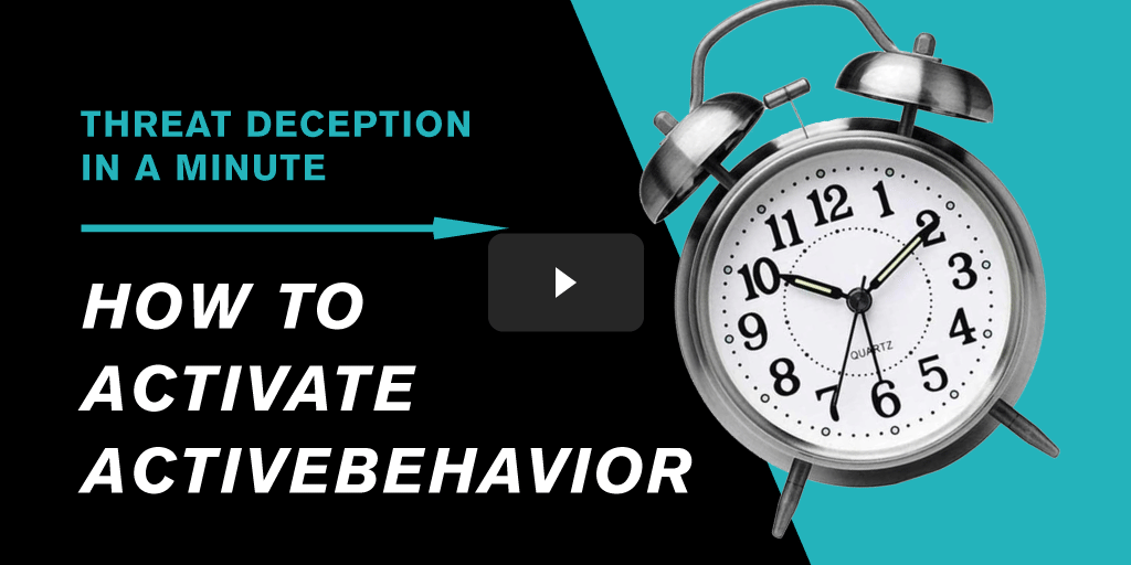 How to Activate ActiveBehavior | Threat Deception in A Minute