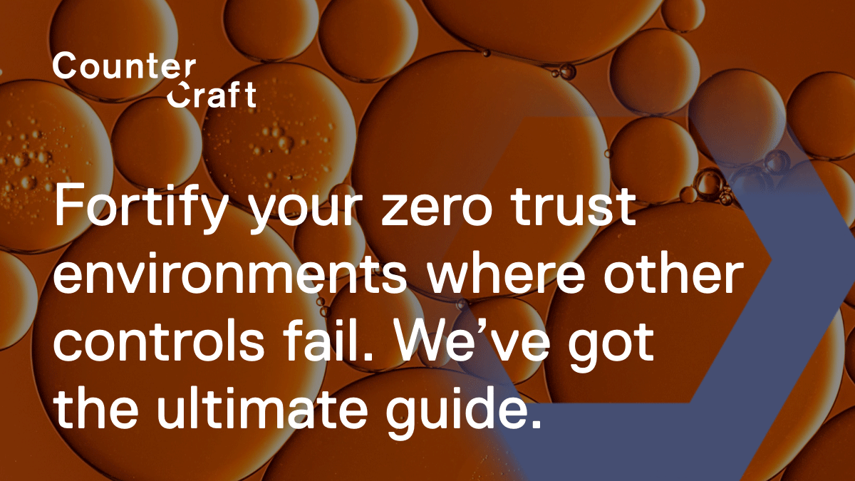 Your Guide to Zero Trust & Deception Tech | CounterCraft