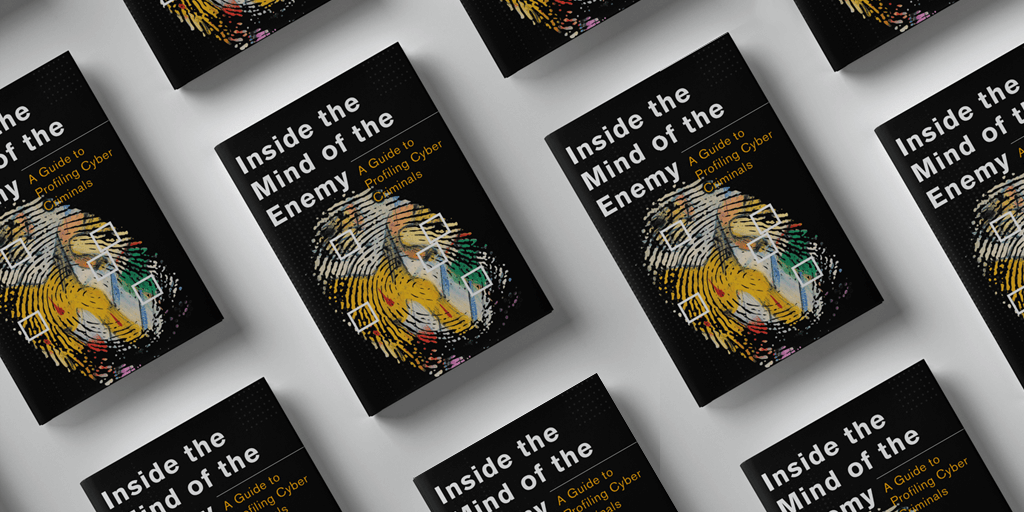 {Ebook} Inside the Mind of the Enemy: A Guide to Profiling Cyber Criminals